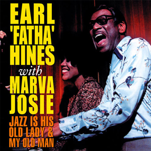 Earl 'Fatha' Hines and Marva Josie